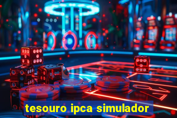 tesouro ipca simulador